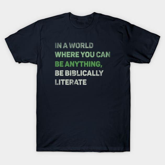 Be Biblically Literate T-Shirt by Lemon Creek Press